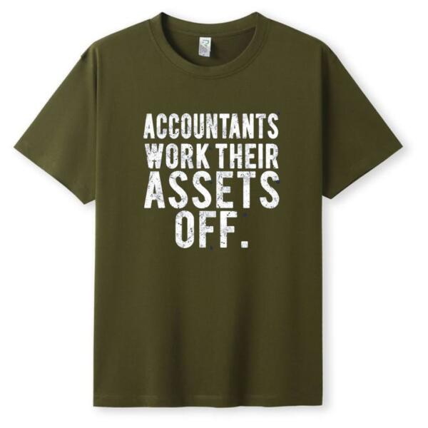 Accountants Work Their Assets Off T-Shirt (5)