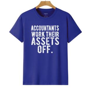 Accountants Work Their Assets Off T-Shirt (6)