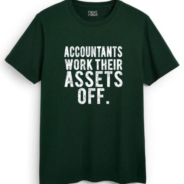 Accountants Work Their Assets Off T-Shirt (7)