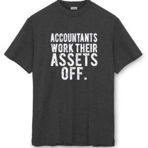 Accountants Work Their Assets Off T-Shirt (8)