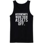 Accounts Work Their Assets Of Tanktop