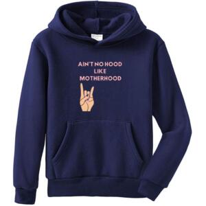 Ain't No Hood Like Motherhood Hoodie (4)