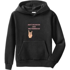 Ain't No Hood Like Motherhood Hoodie (6)