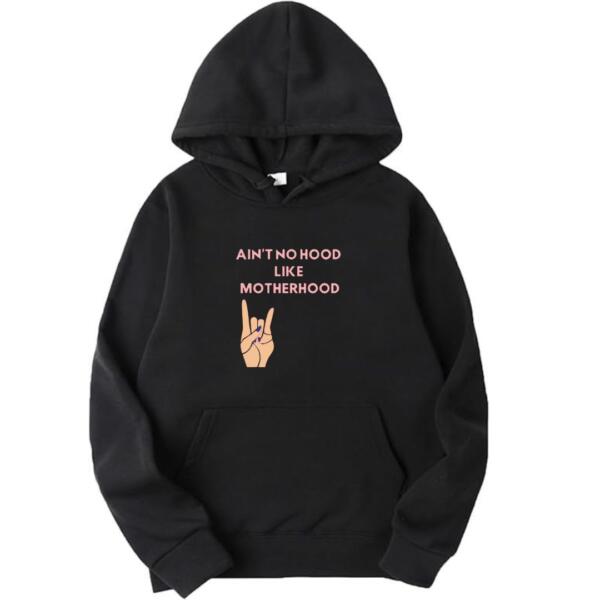 Ain't No Hood Like Motherhood Hoodie