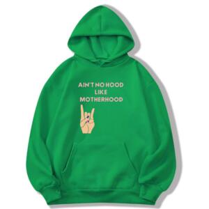 Ain't No Hood Like Motherhood Hoodie (8)