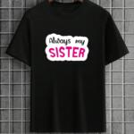 Always My Sister T-Shirt