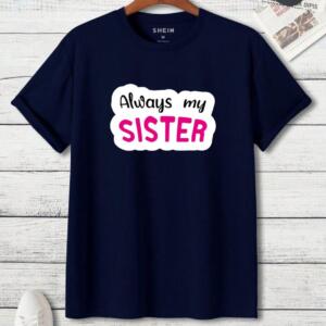 Always My Sister T-Shirt (3)