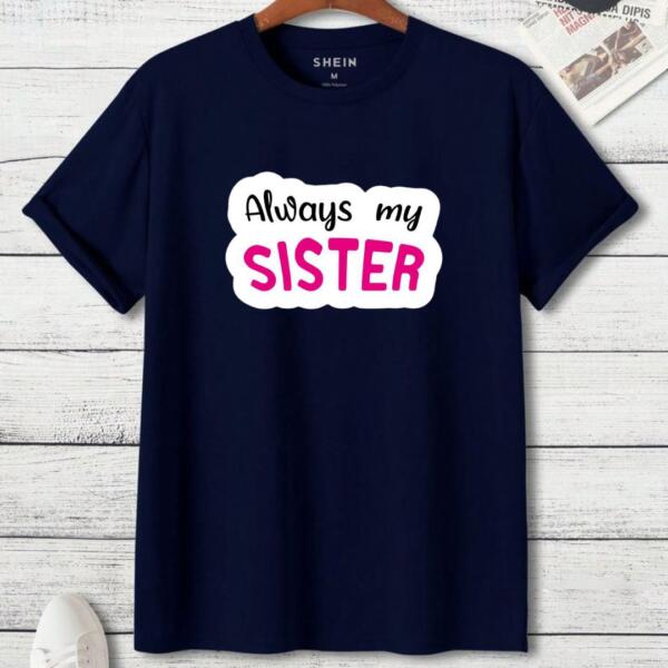 Always My Sister T-Shirt (3)