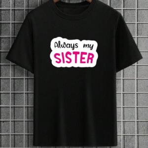 Always My Sister T-Shirt