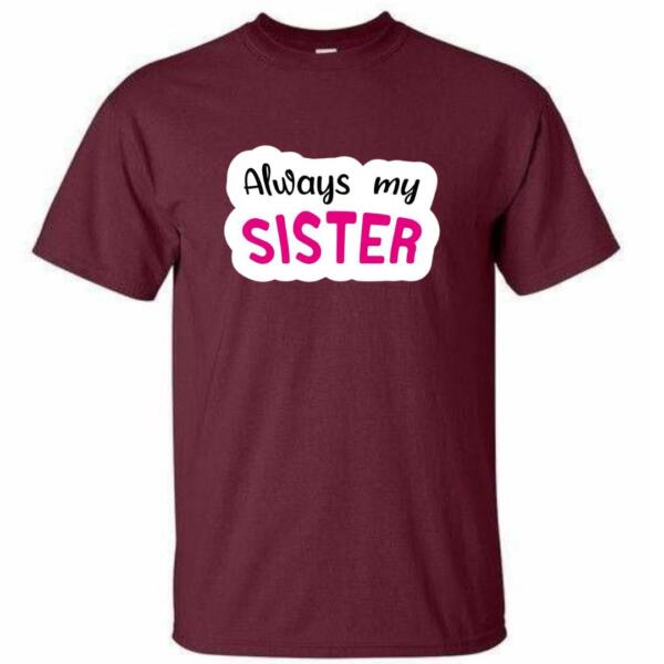 Always My Sister T-Shirt (4)