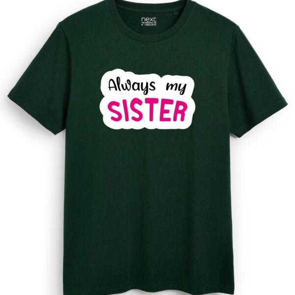 Always My Sister T-Shirt (7)