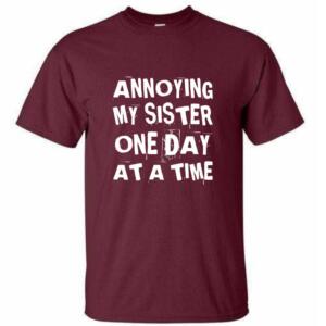 Annoying My Sister One Day At A Time T-Shirt (4)