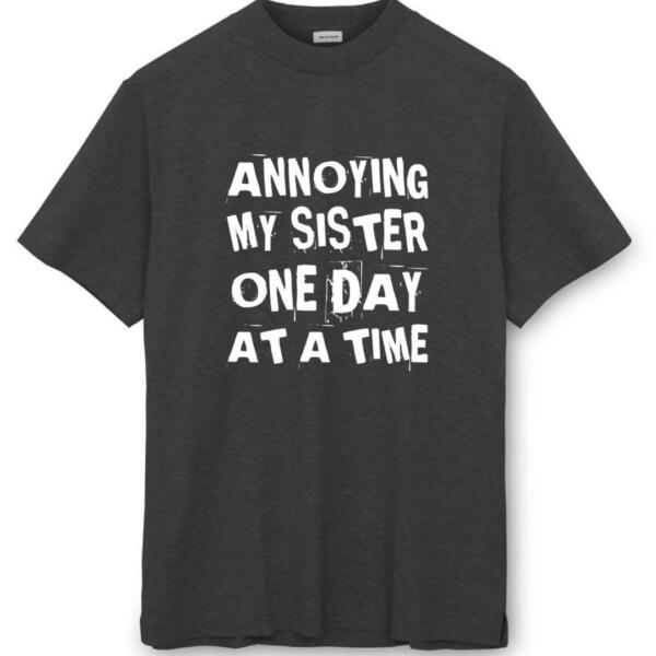 Annoying My Sister One Day At A Time T-Shirt (8)