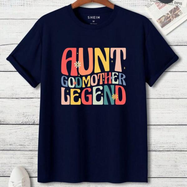 Aunt Godmother Legend T-Shirt (3)