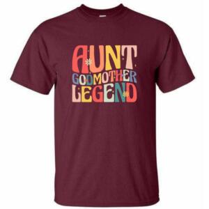 Aunt Godmother Legend T-Shirt (4)