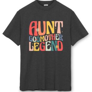 Aunt Godmother Legend T-Shirt (8)