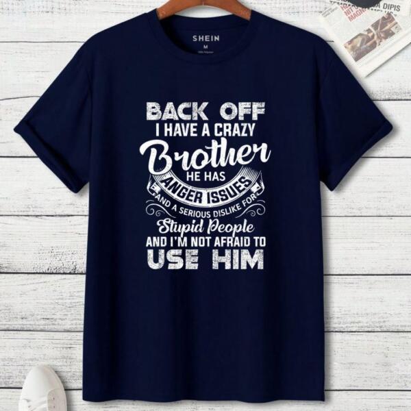 Back Off I Have A Crazy Brother T-Shirt (3)