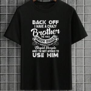 Back Off I Have A Crazy Brother T-Shirt