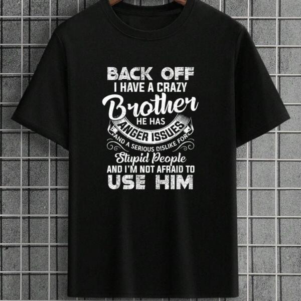 Back Off I Have A Crazy Brother T-Shirt