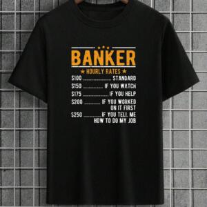 Banker Hourly Rates T-Shirt