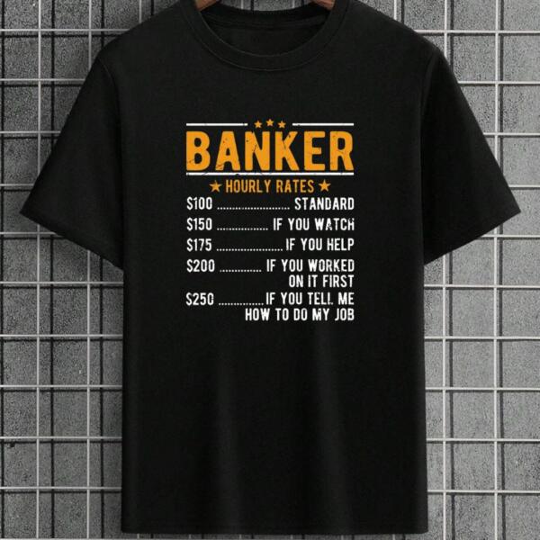 Banker Hourly Rates T-Shirt