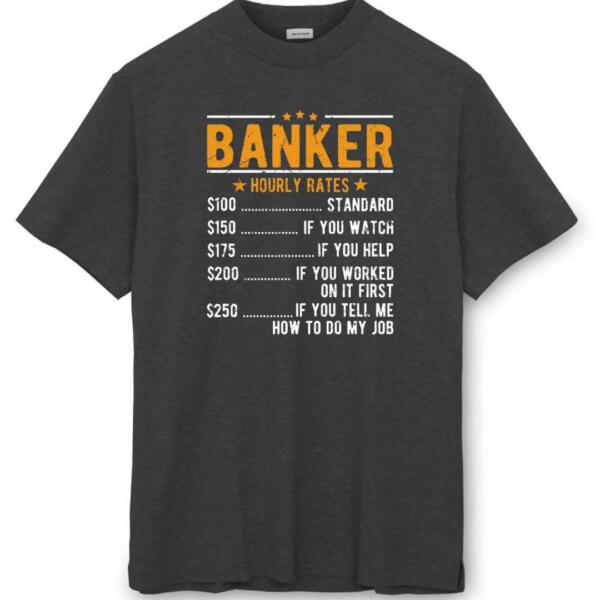 Banker Hourly Rates T-Shirt (8)