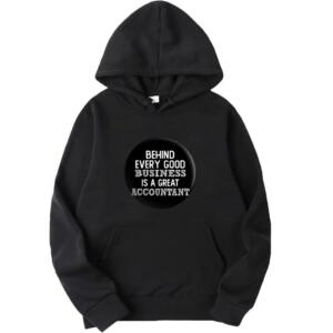 Behind Every Good Business Is A Great Accountant Hoodie