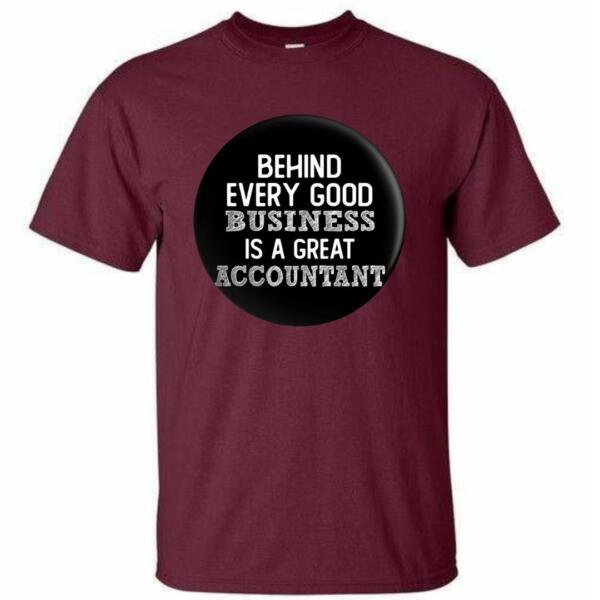 Behind Every Good Business Is A Great Accountant T-Shirt (4)