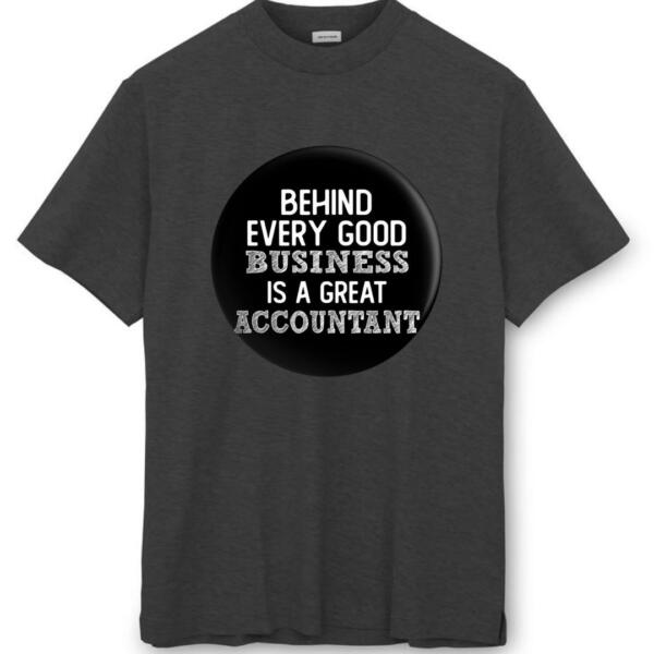 Behind Every Good Business Is A Great Accountant T-Shirt (8)