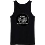 Behind Every Good Business Is A Great Accountant Tanktop