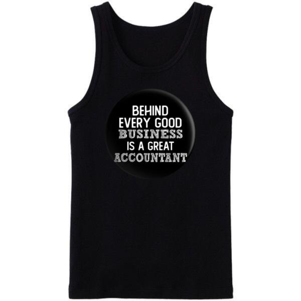 Behind Every Good Business Is A Great Accountant Tanktop