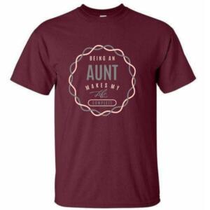 Being An Aunt Makes My Life Complete T-Shirt (4)