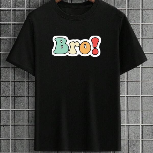 Bro T-Shirt Bro T-Shirt
