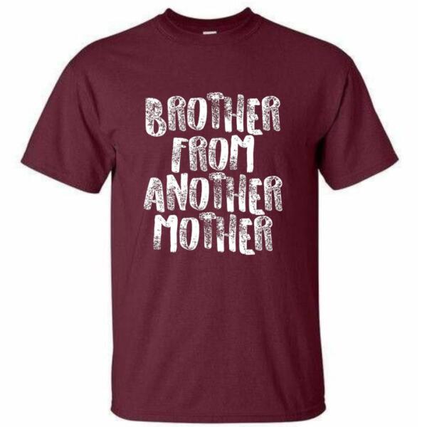 Brother From Another Mother T-Shirt (4)