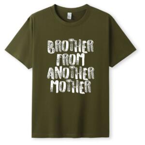 Brother From Another Mother T-Shirt (5)