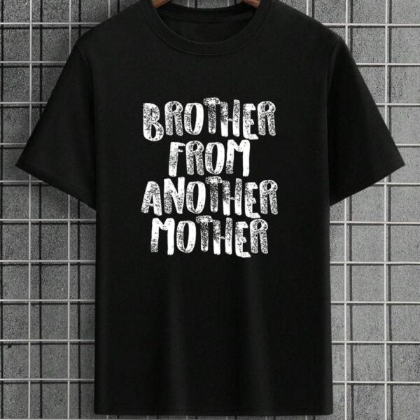 Brother From Another Mother T-Shirt Brother From Another Mother T-Shirt