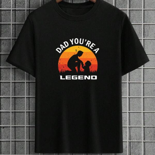 Dad You're A Legend T-Shirt