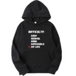 Difficulty My Life Hoodie