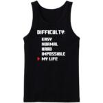 Difficulty My Life Tanktop