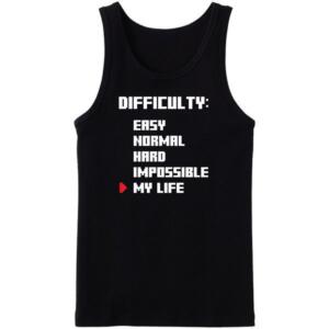 Difficulty My Life Tanktop