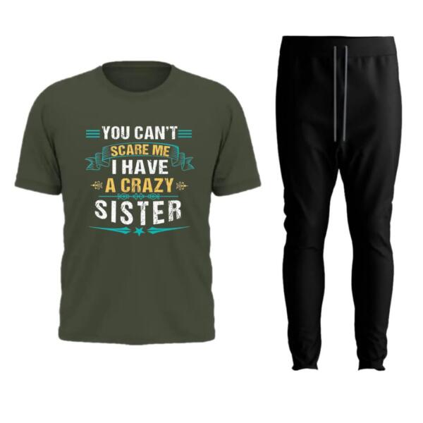 You Can't Scare Me I Have A Crazy Sister Tracksuit