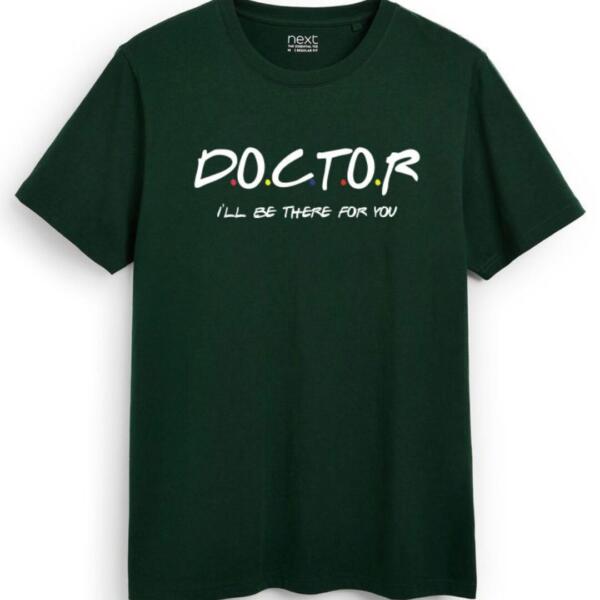 Doctor I'll Be There For You T-Shirt (7)