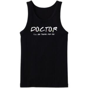 Doctor I'll Be There For You Tanktop