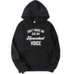 Don't Make Me Use My Accountant Voice Hoodie