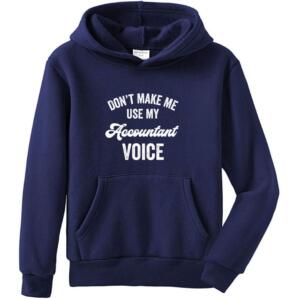 Don't Make Me Use My Accountant Voice Hoodie (4)
