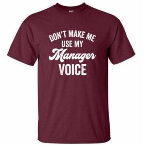 Don't Make Me Use My Manager Voice T-Shirt (4)