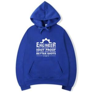 Engineer I Try To Make Things Idiot Proof Hoodie (5)