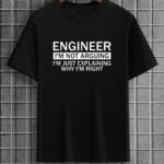 Engineer I'm Not Arguing T-Shirt