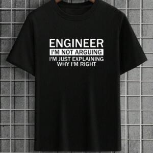 Engineer I'm Not Arguing T-Shirt