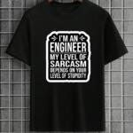 Engineer My Level Of Sarcasm T-Shirt